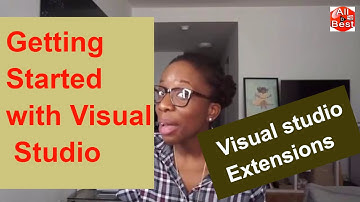 Getting Started with Visual Studio - Installing Visual Studio extensions