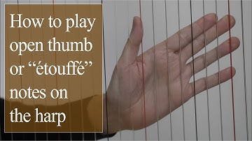 Open thumb muffling technique - Harp Tuesday ep. 224