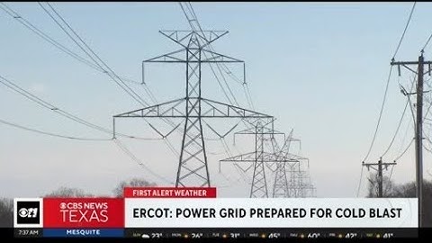 ERCOT says power grid is prepared for cold blast