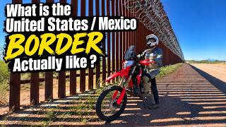 What is the United States : Mexico Border Actually Like? Honda CRF300L Adventure