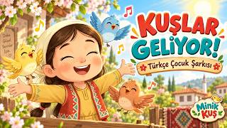 🐦 Kuşlar Geliyor | Minik Kuş Çocuk Şarkıları