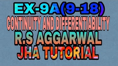 EX-9A(9-18)|R.S AGGARWAL|CONTINUITY AND DIFFERENTIABILITY|JHA TUTORIAL