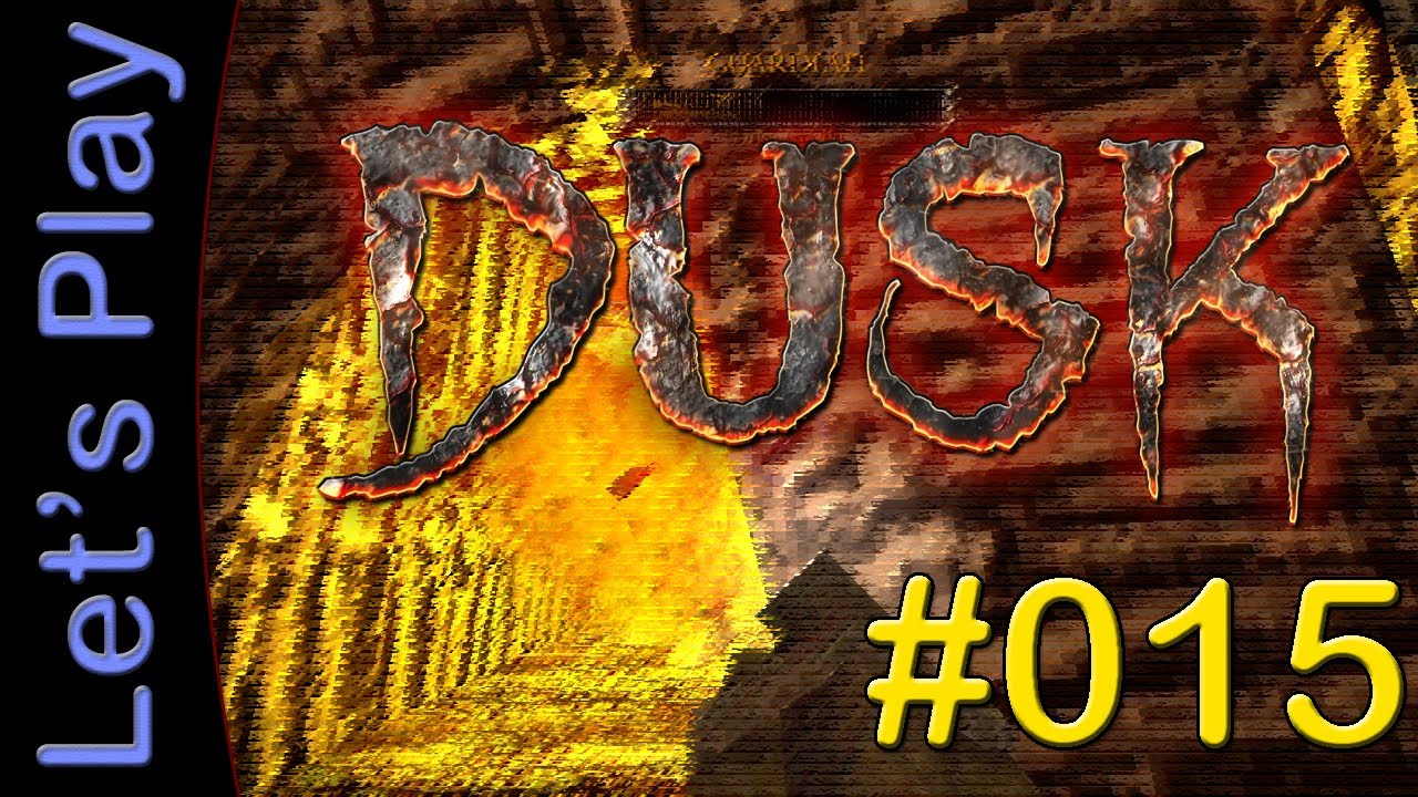 Let's Play DUSK #15 [DEUTSCH] - E2M10: The Gauntlet, E3M1:The Iron Cathedral, E3M2:Fire And Ice