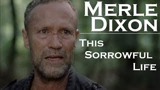 Merle Dixon Tribute || This Sorrowful Life [TWD]