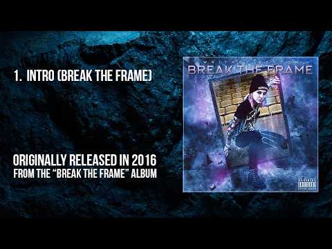 Intro - Break the Frame - Whitney Peyton (from the Time Capsule)