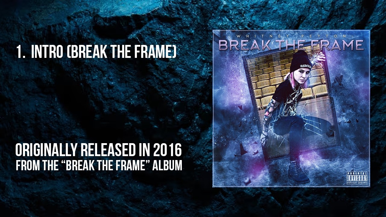 Watch Intro - Break the Frame - Whitney Peyton (from the Time Capsule) on YouTube Watch Intro - Break the Frame - Whitney Peyton (from the Time Capsule) on YouTube