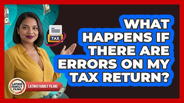 What Happens If There Are Errors on My Tax Return?
