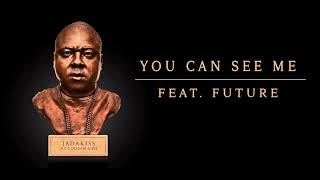 Jadakiss - You Can See Me Ft. Future (Clean and Edited)