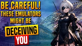 Be Careful! These Emulators Might Be Deceiving You