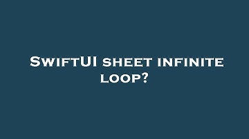 SwiftUI sheet infinite loop?