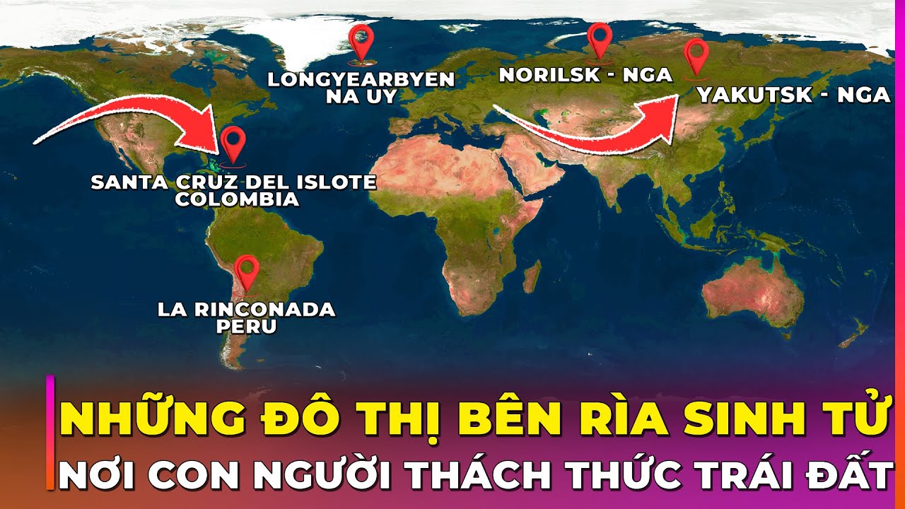 28 THÀNH PHỐ KHẮC NGHIỆT NHẤT THẾ GIỚI CỰC KHÓ ĐỂ SINH TỒN | Ghiền Địa Lý