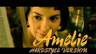 La valse d'Amélie (Lostbot Hardstyle Bootleg)