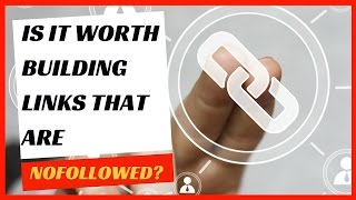 Should you build nofollow links in a white hat SEO campaign?