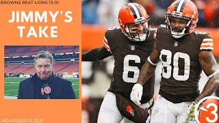 Jimmy's Take: Voice of the Browns Jim Donovan recaps the Browns' 13-10 over the lions.