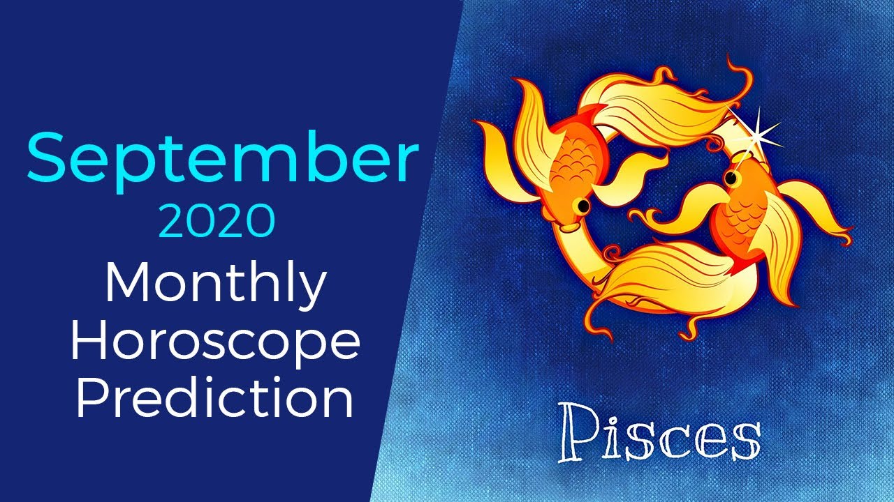 Pisces September 2020 Monthly Horoscope Prediction | Pisces Moon Sign Predictions