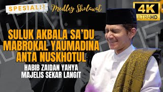MEDLEY SHOLAWAT HABIB ZAIDAN YAHYAA - SULUK AKBALA - MABROKAL YAUMADINA - ANTA NUSKHOTU