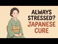8 Simple Japanese Habits That Will Change the Way You Handle Stress