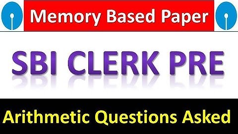 ARITHMETIC QUESTIONS ASKED IN SBI CLERK PRE 2019 || MEMORY BASED QUESTIONS