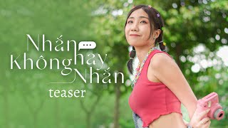 DI DI ft NGẮN - NHẮN HAY KHÔNG NHẮN M/V TEASER