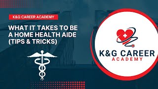 What it Takes to Be a Home Health Aide (Tips & Tricks)
