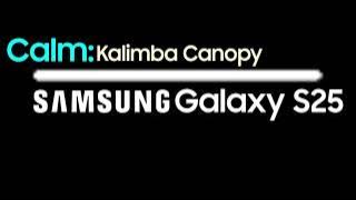 Kalimba Canopy - Samsung Galaxy S25 Ringtone