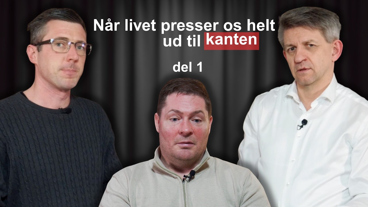 #40 Når livet presser os helt ud til kanten - del 1