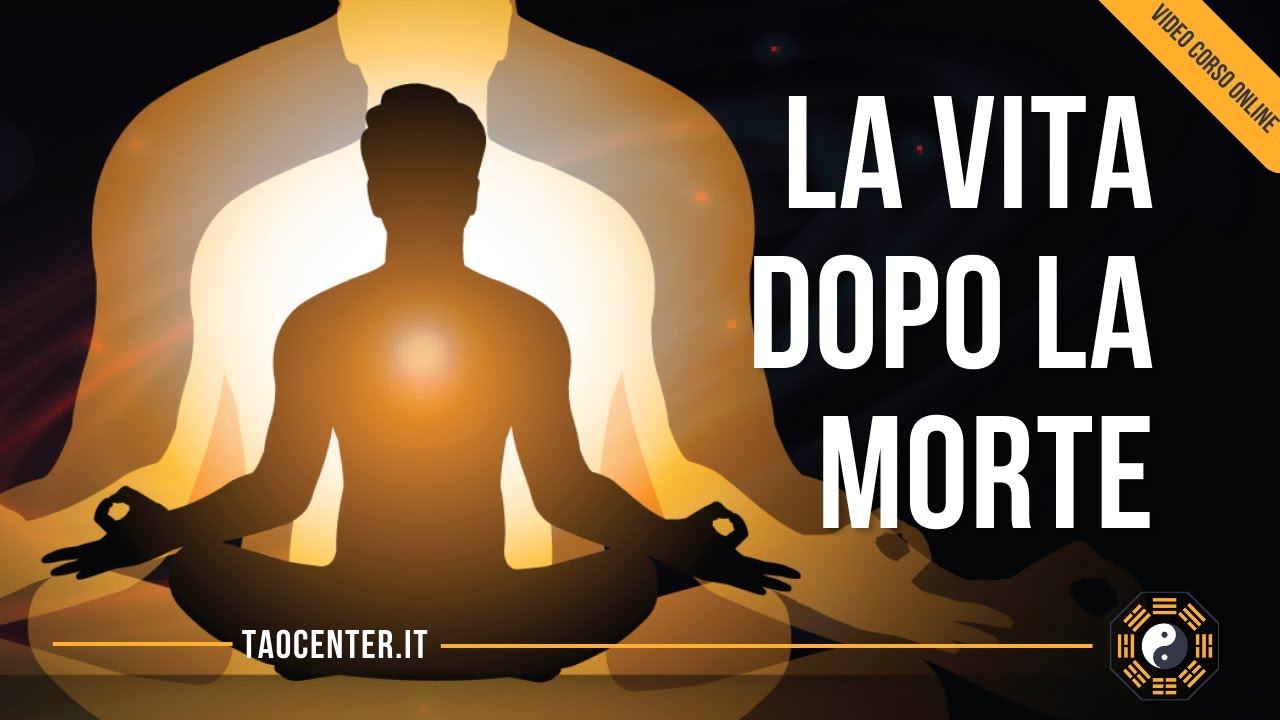La Vita dopo la morte. Perché temiamo la morte? Cosa accade quando