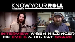Interview w/Ben Hilzinger of Eve 6 & Big Fat Snare - Know Your Roll Episode 3