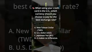 🍉 When using your credit card, which currency should you choose to pay for the best exchange rate?