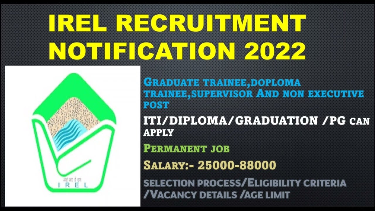 IREL RECRUITMENT 2022/ITI/DIPLOMA/GRADUATION/PG /ANY STREAM/GRADUATE TRAINEE/SUPERVISORS/APPLY FAST