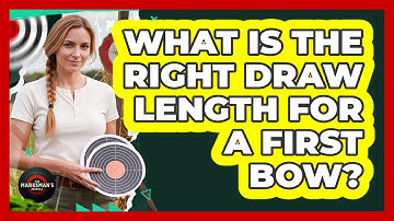 What Is The Right Draw Length For A First Bow?