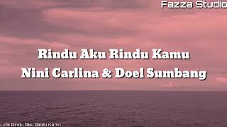 Download lagu Rindu Aku Rindu Kamu - Nini Carlina & Doel Sumbang Mp3 Video Mp4