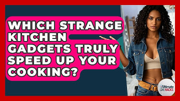 Which Strange Kitchen Gadgets Truly Speed Up Your Cooking? - Ultimate Life Hacks