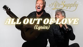 AIR SUPPLY - All Out of Love (Lyrics)