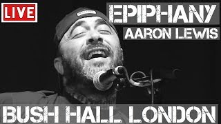 Aaron Lewis - Epiphany (Live & Acoustic) in [HD] @ Bush Hall, London 2011