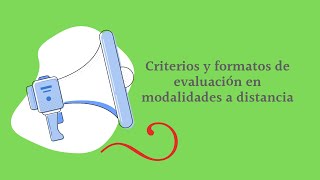 Criterios y Formato de la Evaluación a Distancia Criterios y Formato de la Evaluación a Distancia