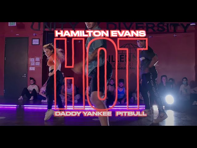 Daddy Yankee x Pitbull - Hot | Hamilton Evans Choreography class=