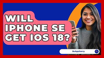 Will iPhone SE Get iOS 18? - Be App Savvy