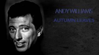 ANDY WILLIAMS - AUTUMN LEAVES