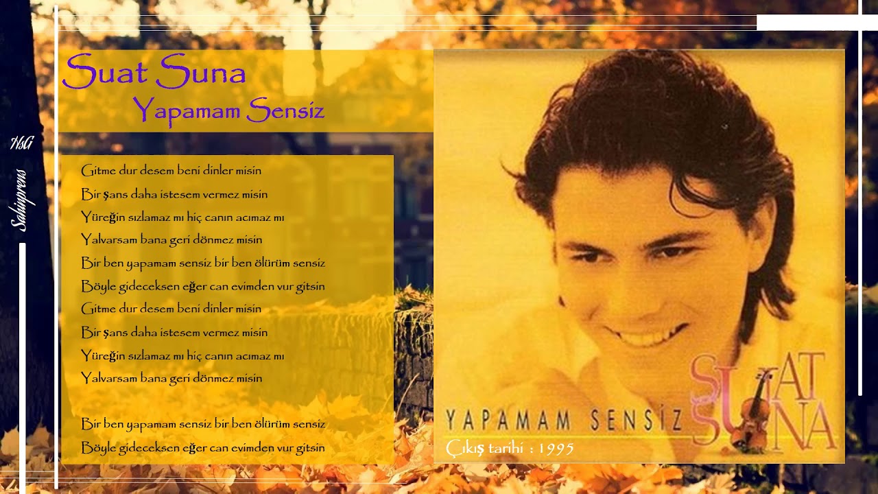suat suna bir ben yapamam sensiz