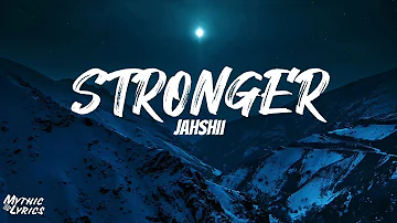 Jahshii - Stronger (Lyrics)