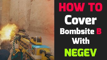 How To Cover Bomb Site B in Dust 2 with NEGEV