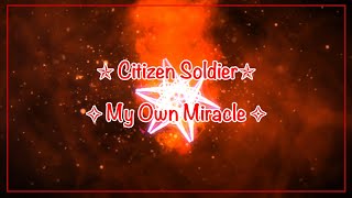 Citizen Soldier - My Own Miracle