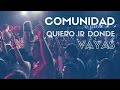 COMUNIDAD // Quiero Ir Donde Vayas // Cover Where You Go I Go