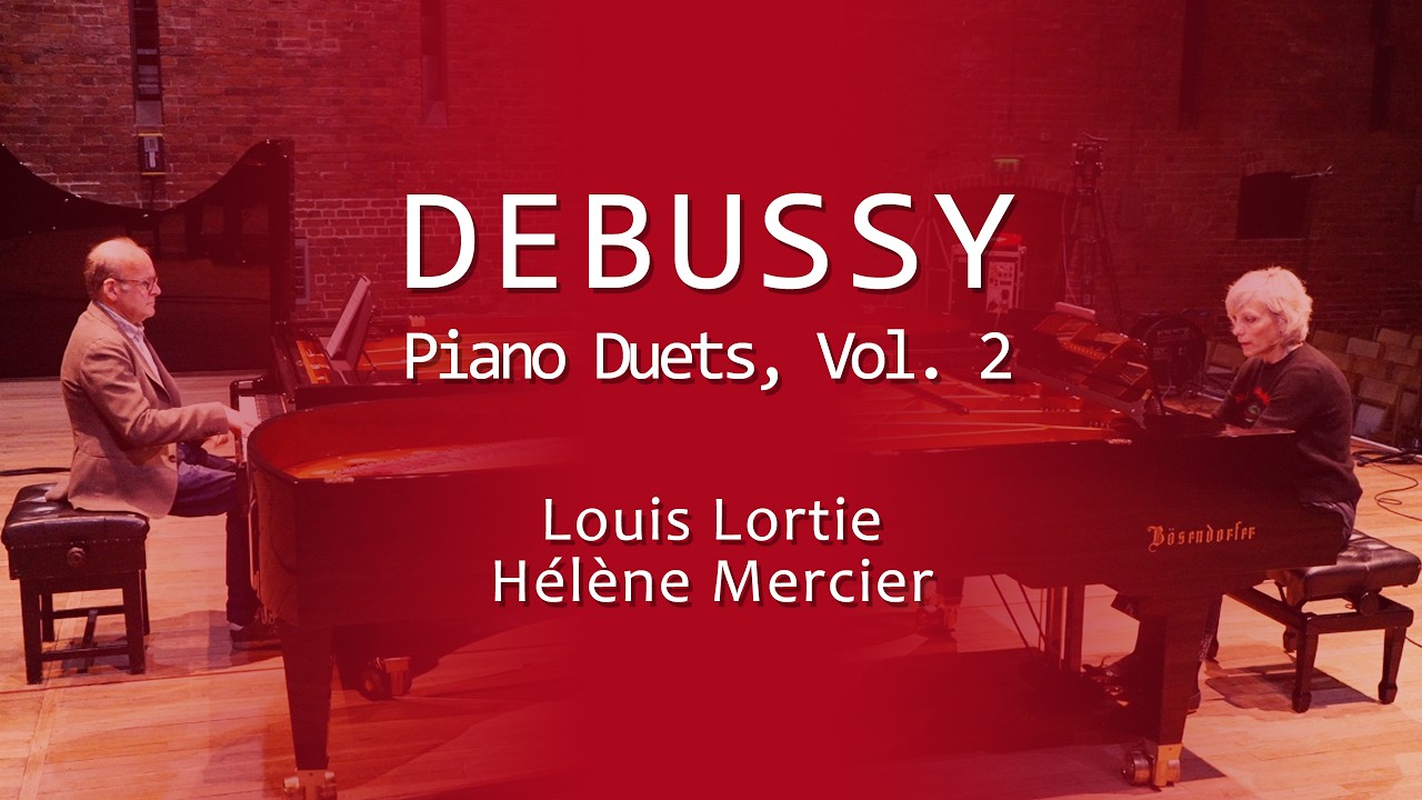 Debussy - Piano Duets, Vol. 2 | Louis Lortie | Hélène Mercier