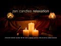 Zen Candles Relaxation 8HR w/ Soft Piano Music for Sleep, Spa, Meditation, Study & Calm