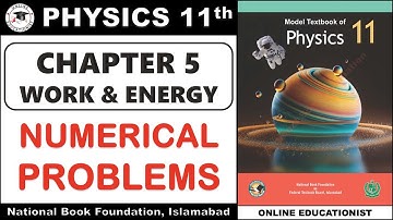Numerical Problems | Chapter 5 | Work & Energy | Physics 11th | National Book Foundation | #nbf