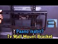 Paano Mag Wall Mount ng LED/LCD Tv  |  Paano Magkabit ng Tv Bracket