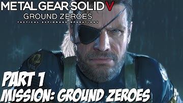 Metal Gear Solid 5 Ground Zeroes Gameplay Walkthrough Part 1 - Mission: Ground Zeroes