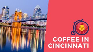 Best Coffee in Cincinnati, OH | Coffee Travels